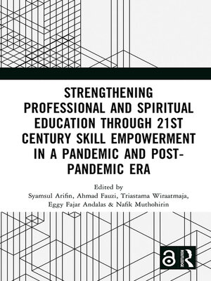 cover image of Strengthening Professional and Spiritual Education through 21st Century Skill Empowerment in a Pandemic and Post-Pandemic Era